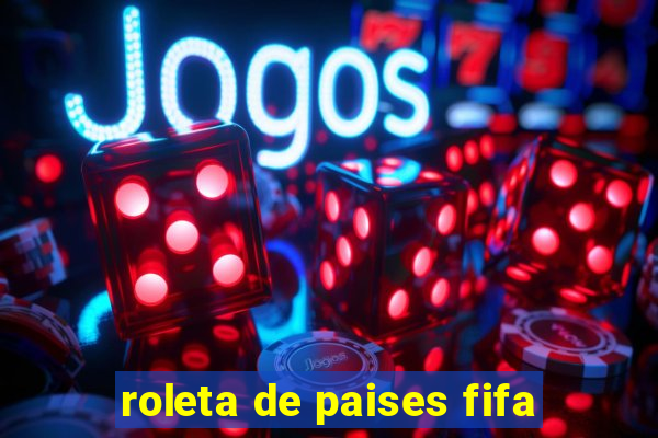 roleta de paises fifa